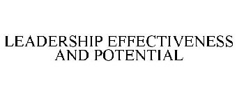 LEADERSHIP EFFECTIVENESS AND POTENTIAL