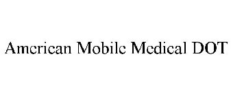 AMERICAN MOBILE MEDICAL DOT