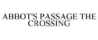 ABBOT'S PASSAGE - THE CROSSING