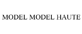 MODEL MODEL HAUTE