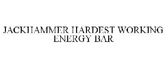 JACKHAMMER HARDEST WORKING ENERGY BAR