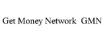 GET MONEY NETWORK GMN