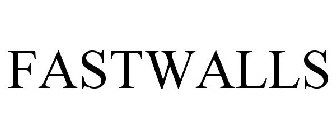 FASTWALLS