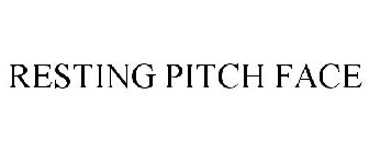 RESTING PITCH FACE