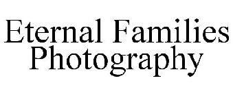 ETERNAL FAMILIES PHOTOGRAPHY