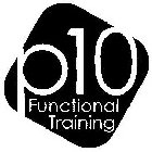 P10 FUNCTIONAL TRAINING