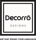 DECORRO DESIGNS ART THAT SPEAKS YOUR LANGUAGE