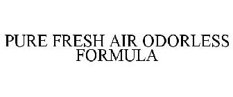 PURE FRESH AIR ODORLESS FORMULA