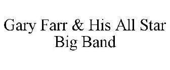 GARY FARR & HIS ALL STAR BIG BAND
