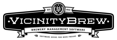 EST. 2010 VB VICINITYBREW BREWERY MANAGEMENT SOFTWARE SOFTWARE GEEKS FOR BEER FREAKS