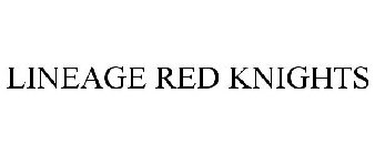 LINEAGE RED KNIGHTS