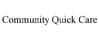 COMMUNITY QUICK CARE