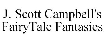 J. SCOTT CAMPBELL'S FAIRYTALE FANTASIES