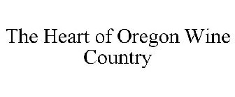 THE HEART OF OREGON WINE COUNTRY
