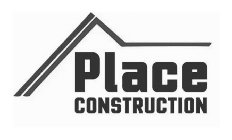PLACE CONSTRUCTION