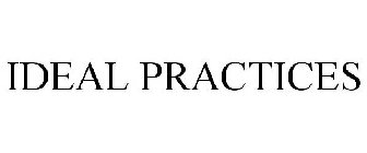 IDEAL PRACTICES