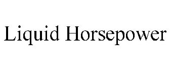 LIQUID HORSEPOWER