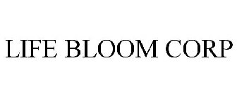 LIFE BLOOM CORP