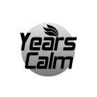 YEARS CALM