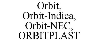ORBIT, ORBIT-INDICA, ORBIT-NEC, ORBITPLAST