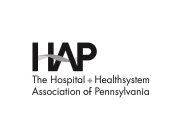 HAP THE HOSPITAL + HEALTHSYSTEM ASSOCIATION OF PENNSYLVANIA