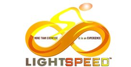LIGHTSPEED - MORE THAN EXERCISE IT IS AN EXPERIENCE