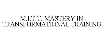 MITT MASTERY IN TRANSFORMATIONAL TRAINING