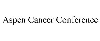 ASPEN CANCER CONFERENCE