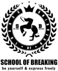 SCHOOL OF BREAKING S EST. 2009 B D2LCREW SCHOOL OF BREAKING BE YOURSELF & EXPRESS FREELY
