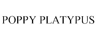 POPPY PLATYPUS