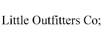 LITTLE OUTFITTERS CO;