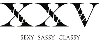 XXV SEXY SASSY CLASSY