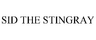 SID THE STINGRAY