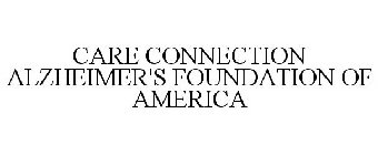 CARE CONNECTION ALZHEIMER'S FOUNDATION OF AMERICA