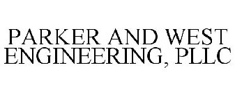 PARKER AND WEST ENGINEERING, PLLC