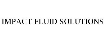 IMPACT FLUID SOLUTIONS