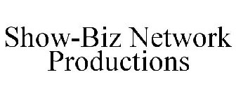 SHOW-BIZ NETWORK PRODUCTIONS
