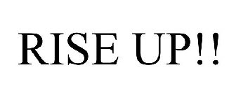 RISE UP!!