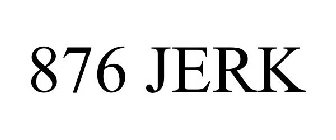876 JERK