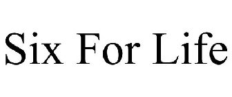 SIX FOR LIFE