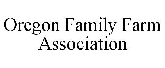 OREGON FAMILY FARM ASSOCIATION