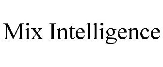 MIX INTELLIGENCE