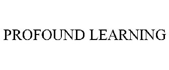 PROFOUND LEARNING