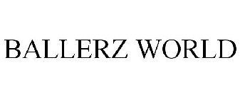 BALLERZ WORLD