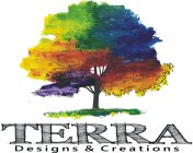 TERRA DESIGNS & CREATIONS