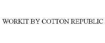 WORKIT BY COTTON REPUBLIC