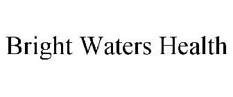 BRIGHT WATERS HEALTH