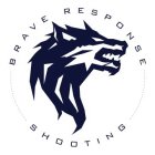 BRAVE RESPONSE SHOOTING