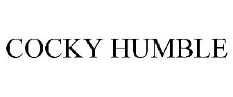 COCKY HUMBLE