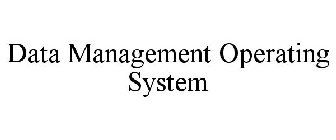 DATA MANAGEMENT OPERATING SYSTEM